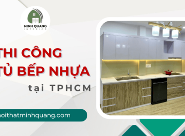 Thi công tủ bếp nhựa TPHCM đẹp như mơ, giá ưu đãi cùng Nội Thất Nhựa Minh Quang